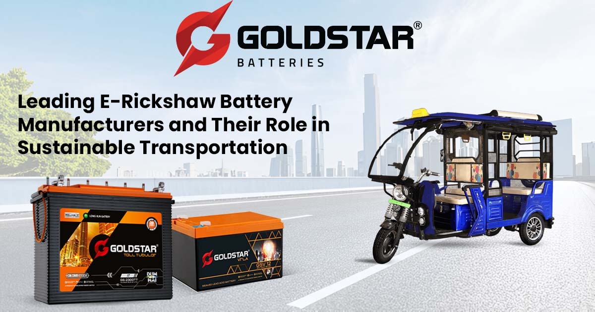 Leading E-Rickshaw Battery Manufacturers and Their Role in Sustainable Transportation